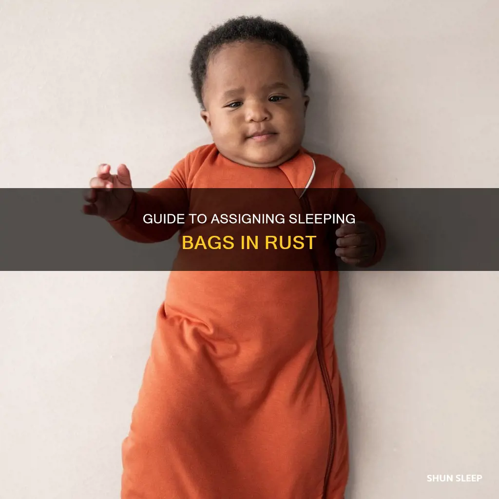 how to assign sleeping bag rust