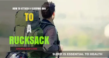 Attaching a Sleeping Bag to a Rucksack: The Ultimate Guide