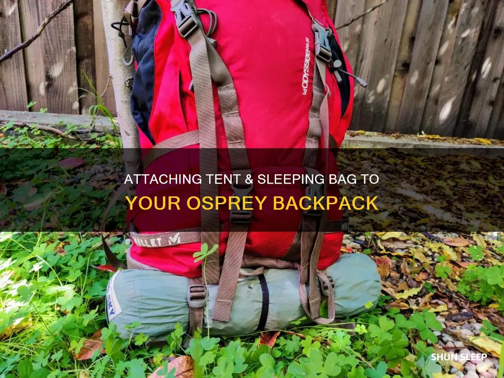 how to attach tent and sleeping bag to backpack osprey