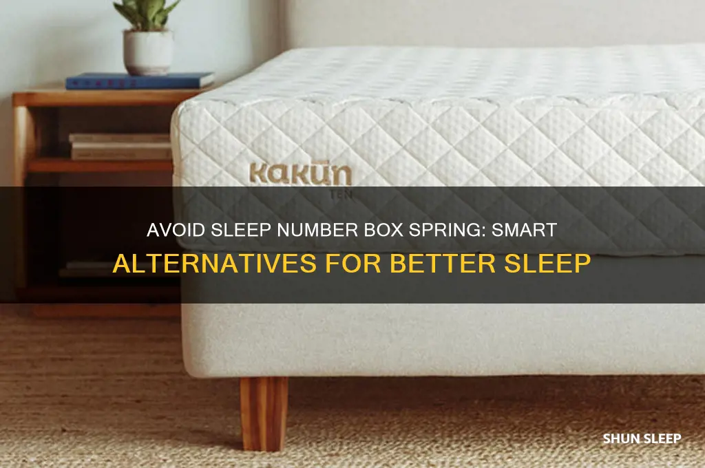 how to avoid getting the sleep number box spring