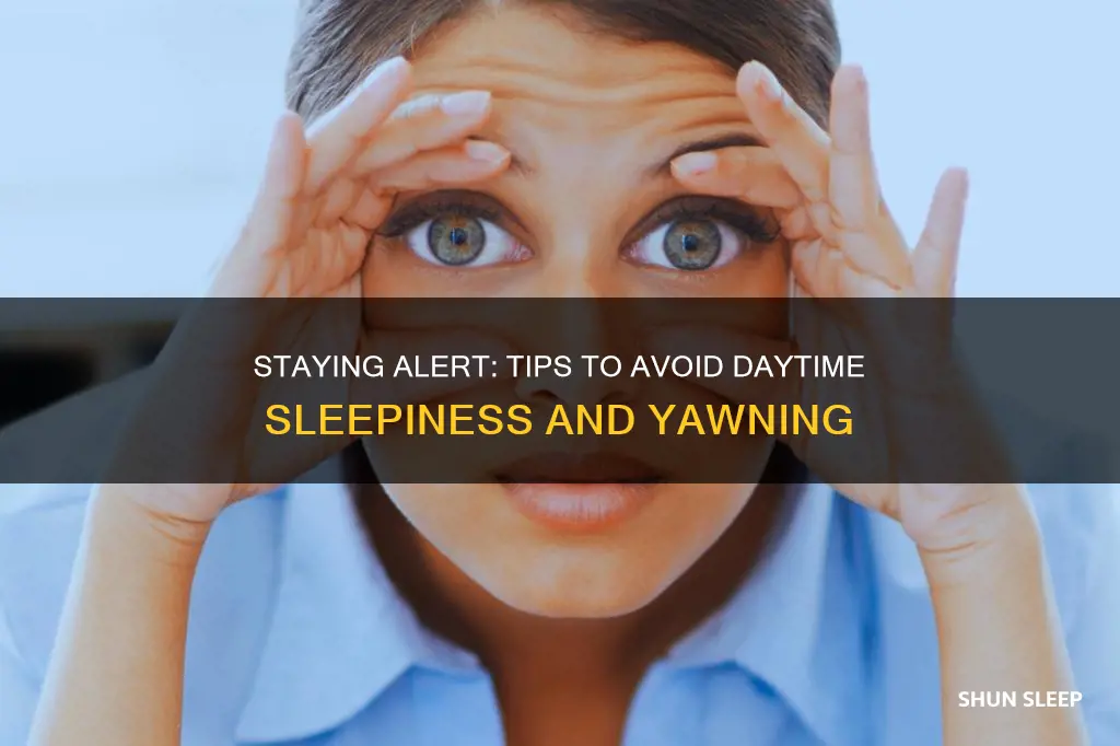 how to avoid sleeping and yawning during the day