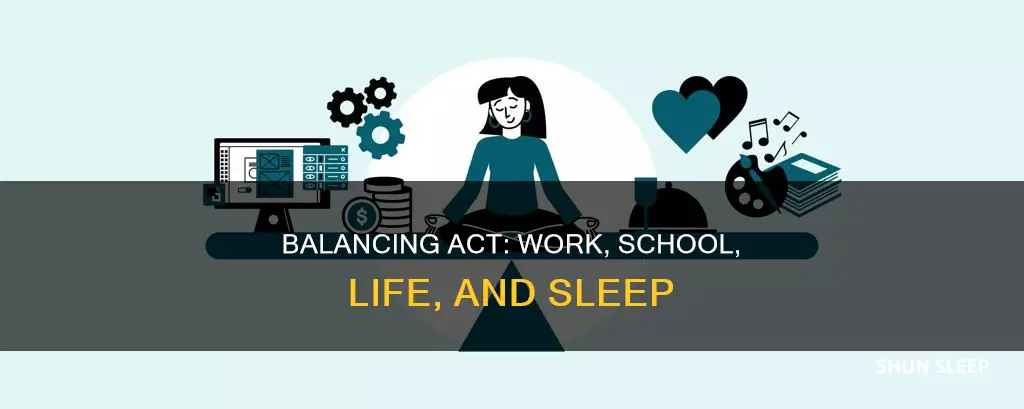 how to balance work school and life and sleep