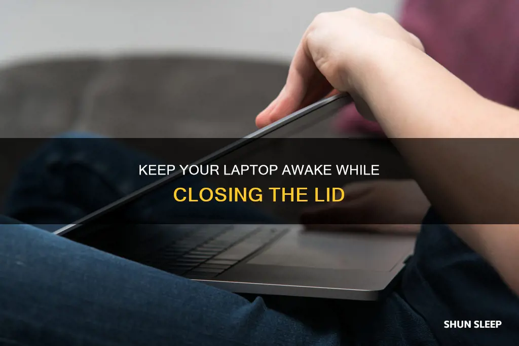 how to be able to close laptop without sleep