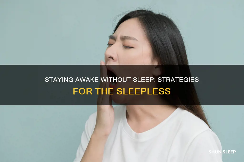 how to be awake without sleep