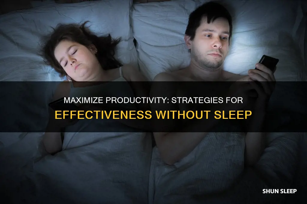 how to be more effective without sleep