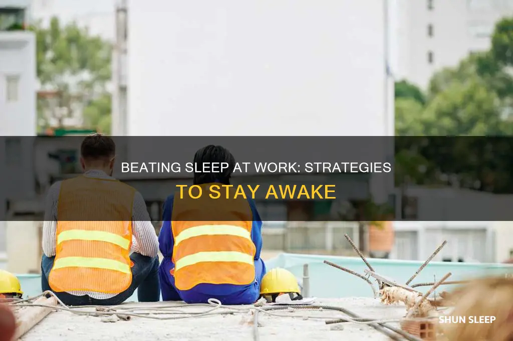 how to beat sleep at work