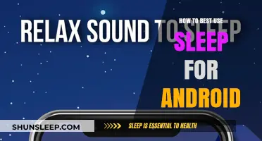 Utilizing Sleep for Android: Maximizing Your Rest