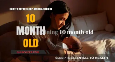 Breaking Sleep Associations: A 10-Month-Old's Guide