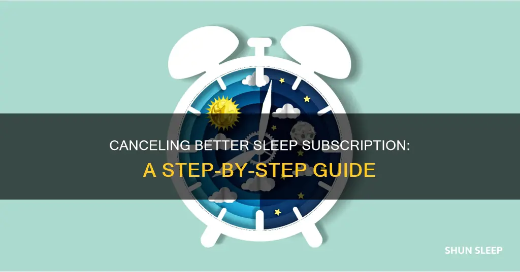 how to cancel better sleep subscription