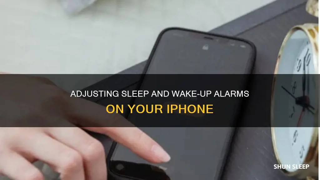 how to change sleep wake up alarm on iphone