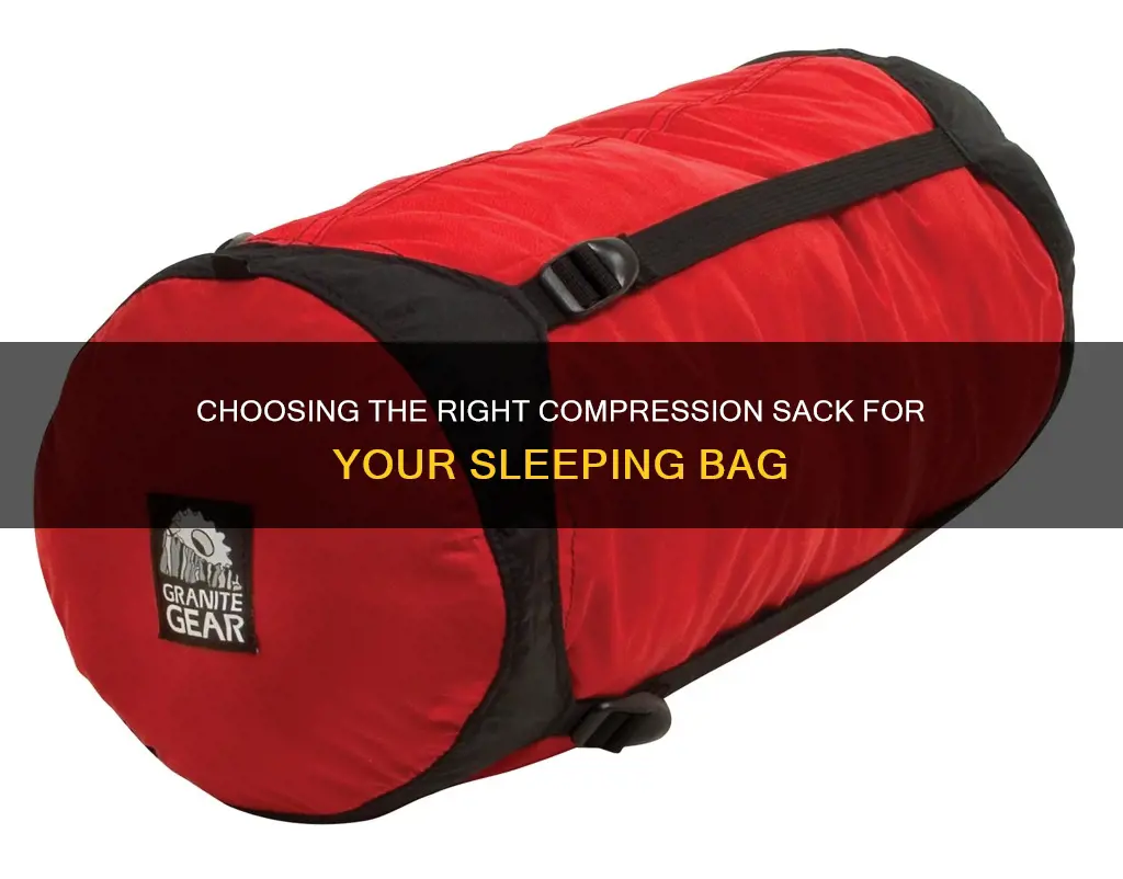 how to choose a compression sack for sleeping bag
