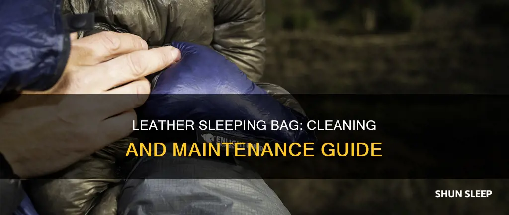 how to clean leather sleeping bag