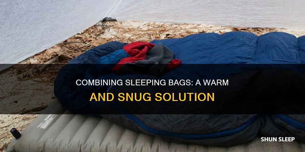 how to combine sleeping bags