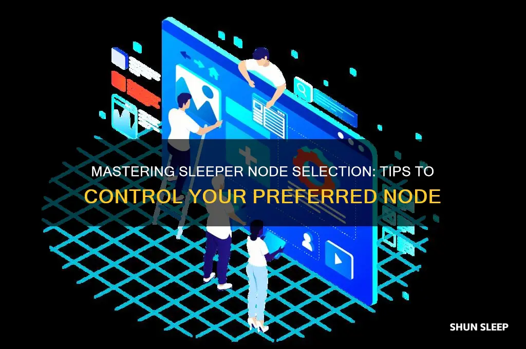 how to control which sleeper node you get