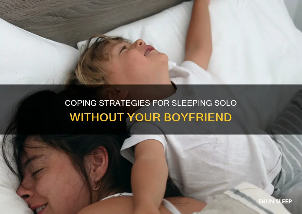 how to cope with sleep alone without boyfriend