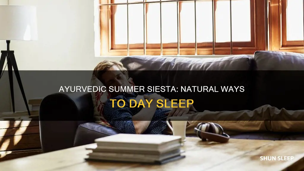 how to day sleep ayurvedic during summer