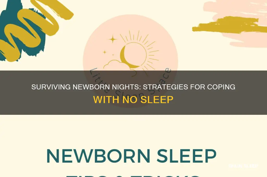 how to deal with getting no sleep from newborn