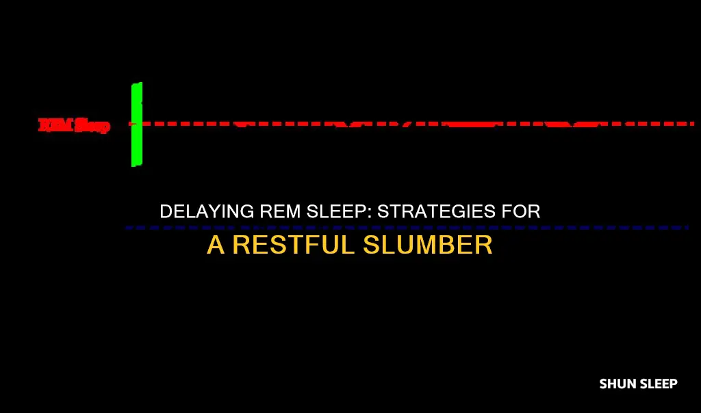 how to delay rem sleep