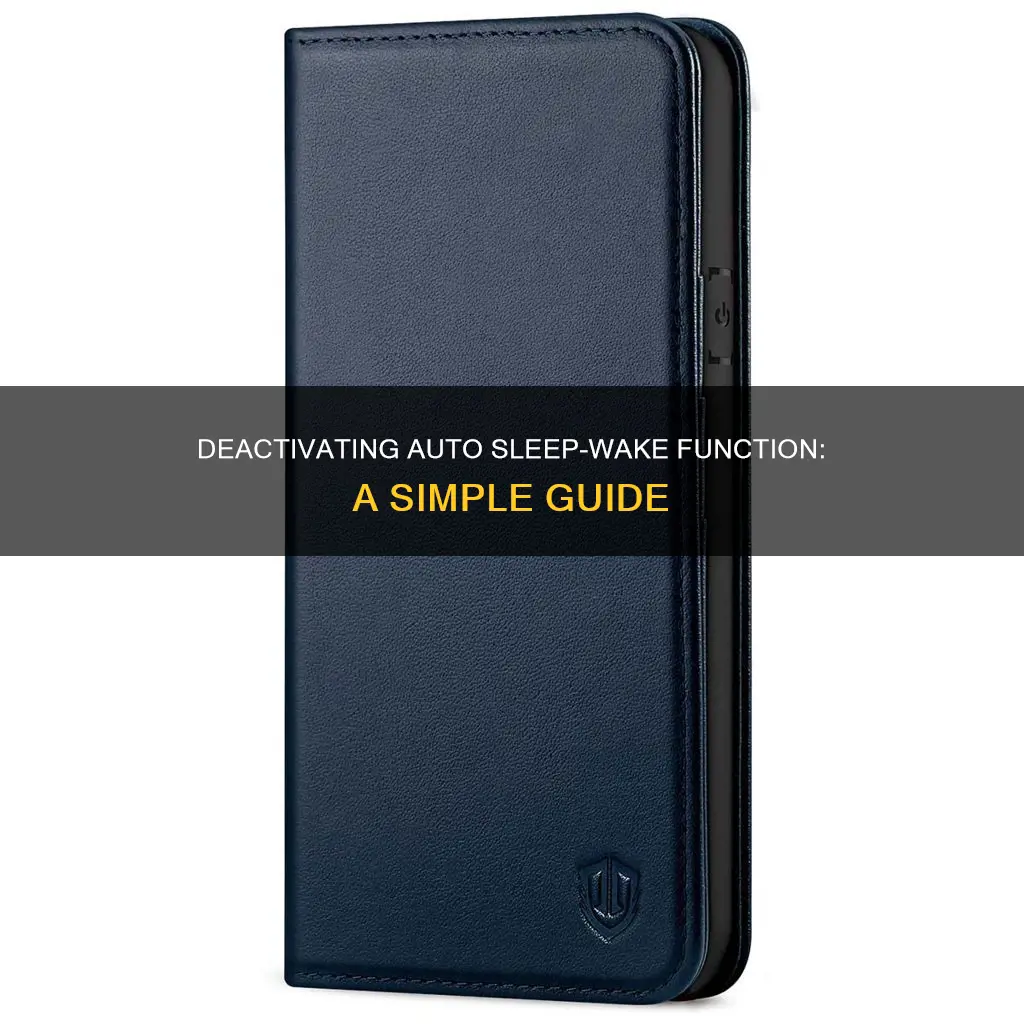 how to desactivate auto sleep wake function case