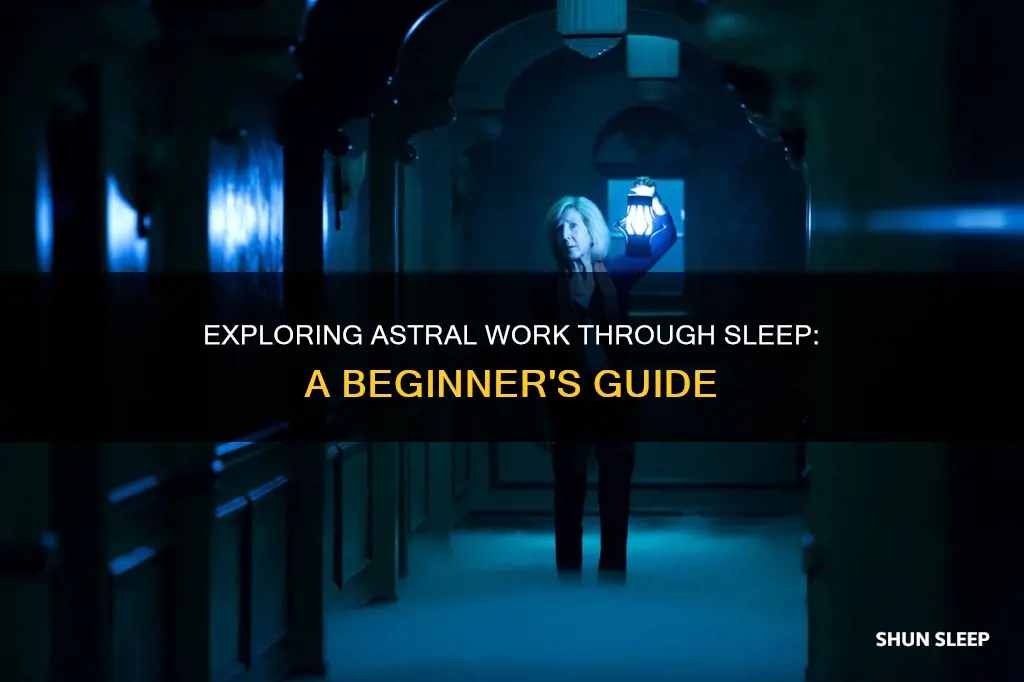 how to do astral work while sleeping