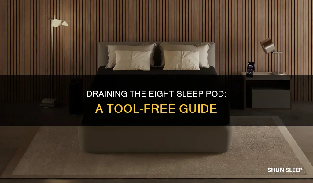 how to drain eight sleep pod without tool