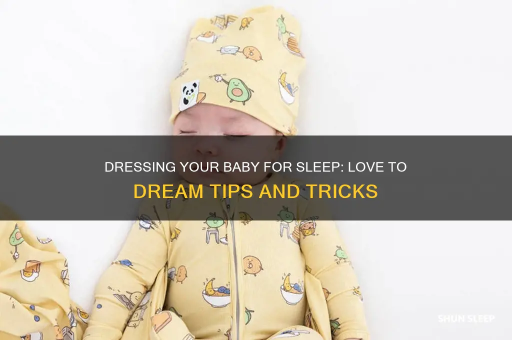 how to dress baby for sleep love to dream