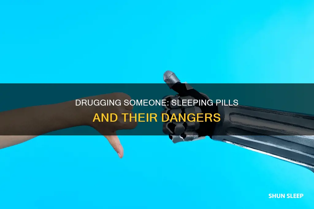 how to drug a person with sleeping pills
