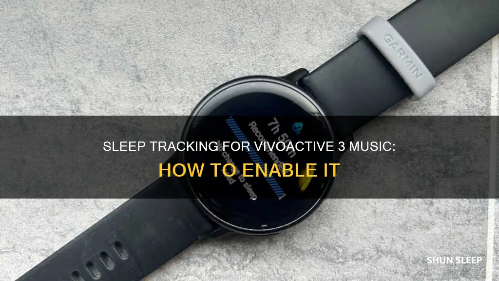 how to enable sleep tracking for vivoactive 3 music