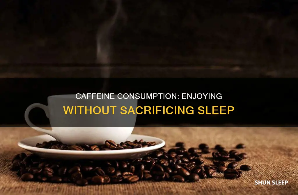 how to enjoy caffeine without sleep issues