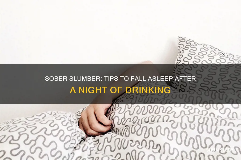 how to fall sleep after getting drunk