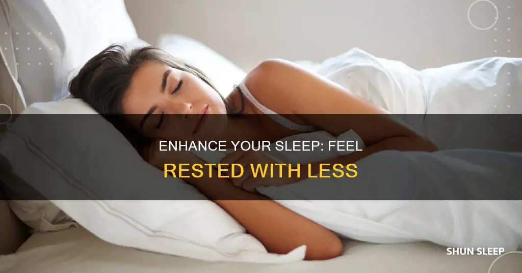 how to feel better rested with less sleep