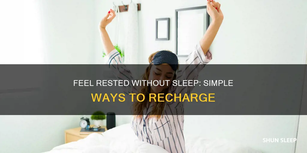 how to feel rested after not sleeping without sleeping