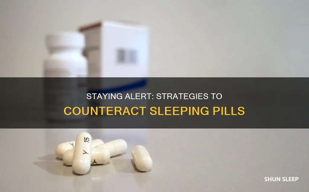 how to fight off sleeping pills
