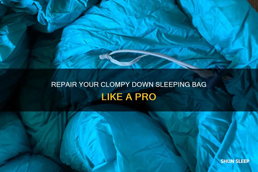 how to fix clompy down sleeping bag