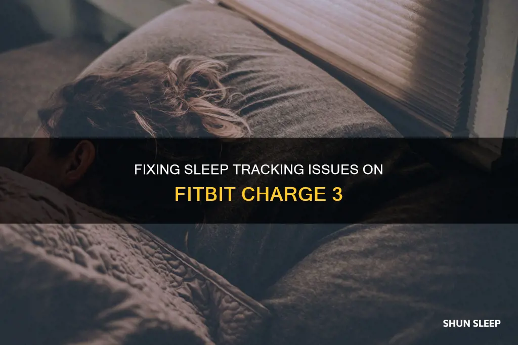 how to fix sleep not tracked on fitbit charge 3