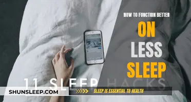 Functioning on Less Sleep: Maximizing Your Potential