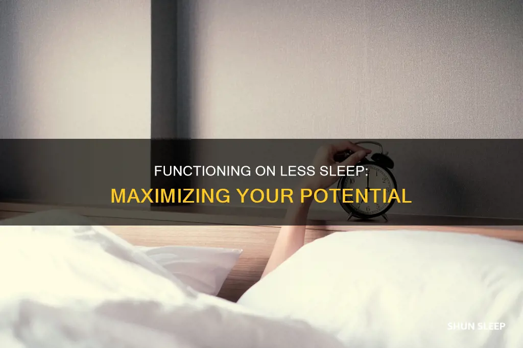 how to function better on less sleep