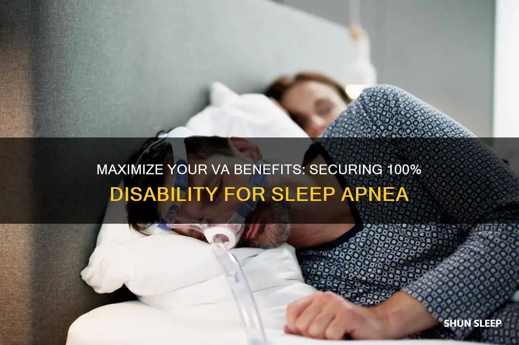 how to get 100 va disability for sleep apnea