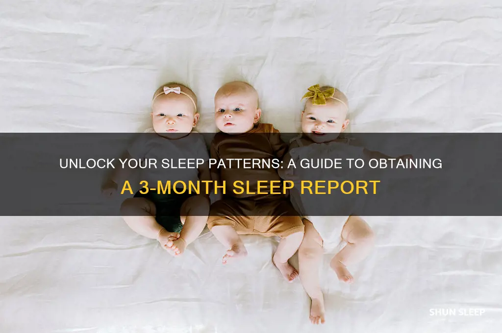 how to get a 3 month sleep report