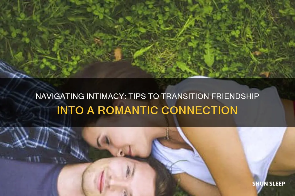 how to get a close friend to sleep with you