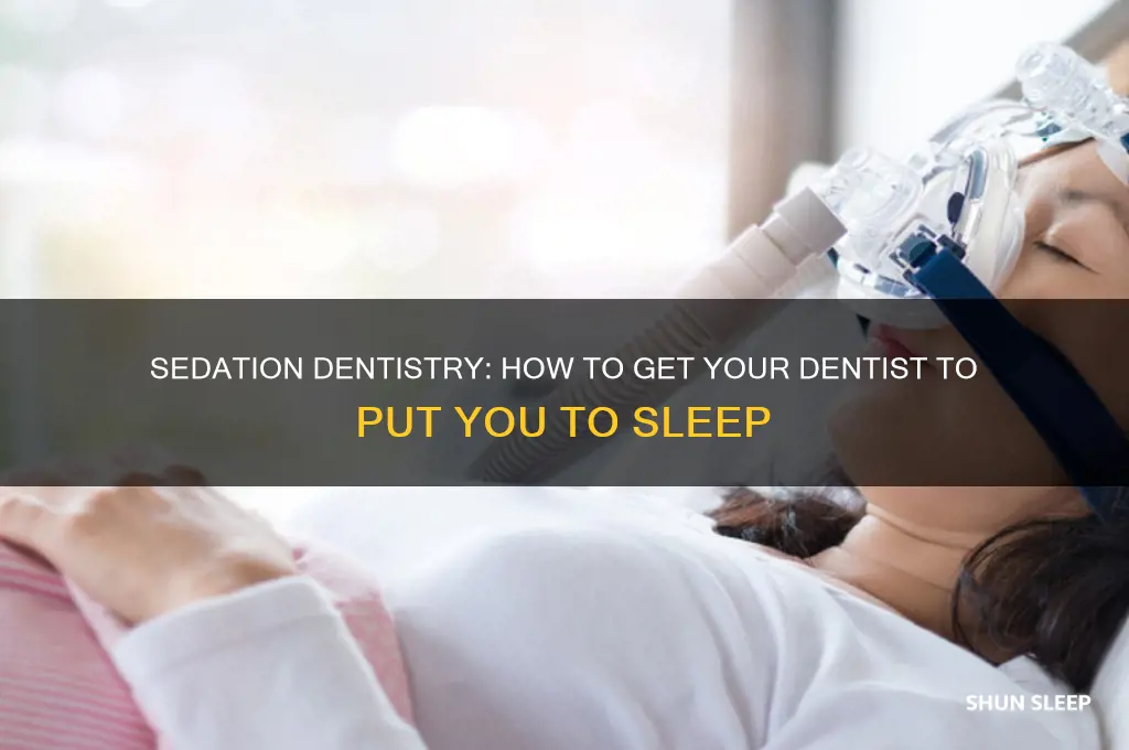 how to get a dentist to put you to sleep