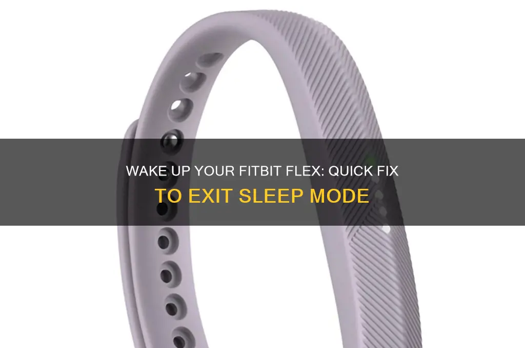 how to get a fitbit flex out of sleep mode