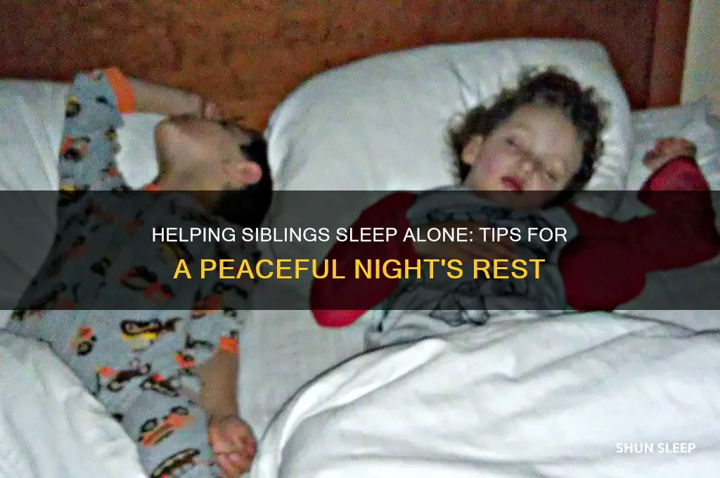 how to get a siblings to sleep alone