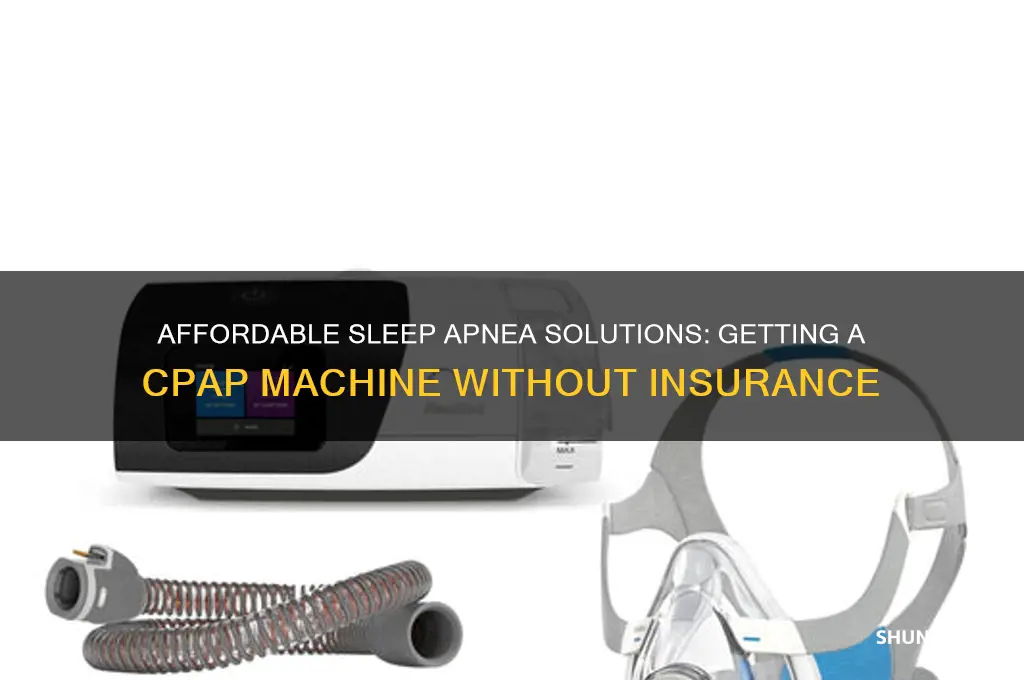 how to get a sleep apnea machine without insurance