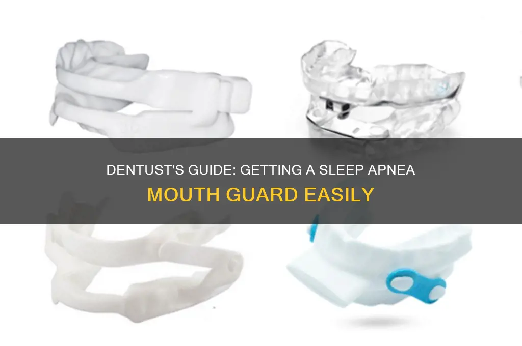 how to get a sleep apnea mouth guard from dentust