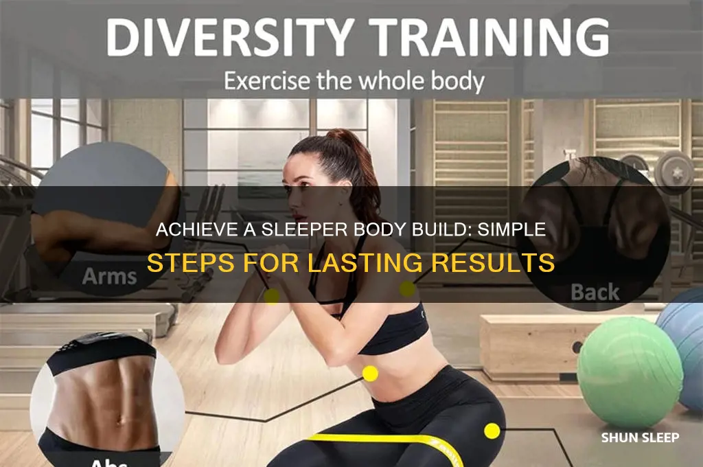 how to get a sleeper body build