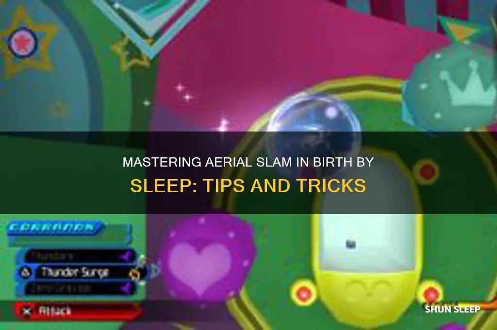 how to get aerial slam in birth by sleep