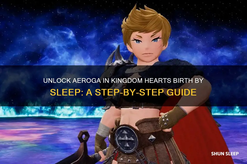 how to get aeroga in kingdom hearts birth by sleep