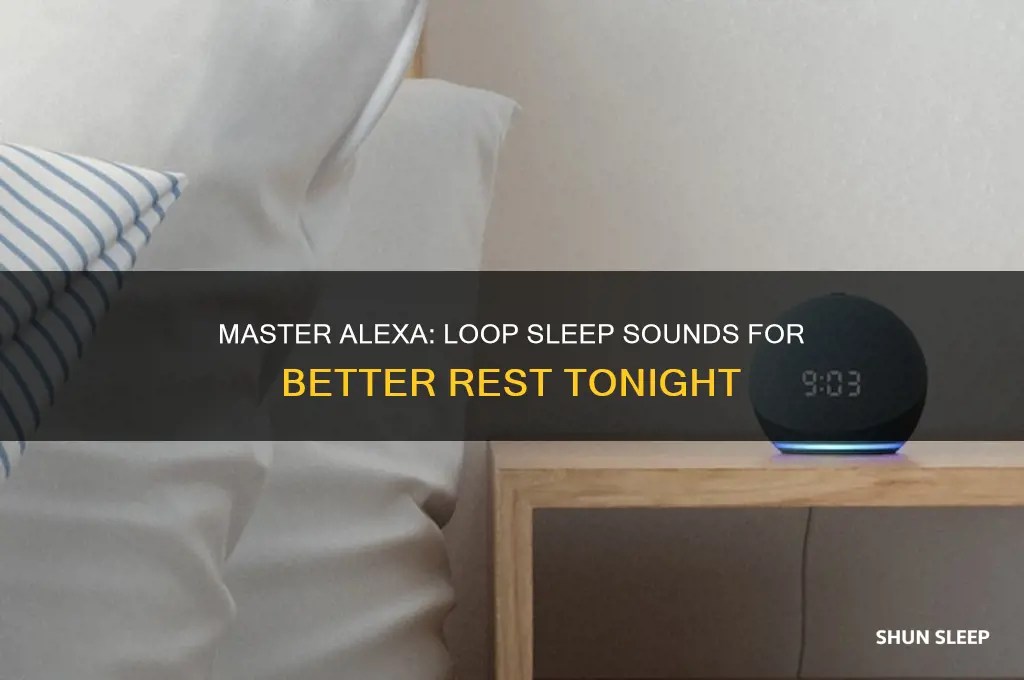 how to get alexa to loop sleep sounds