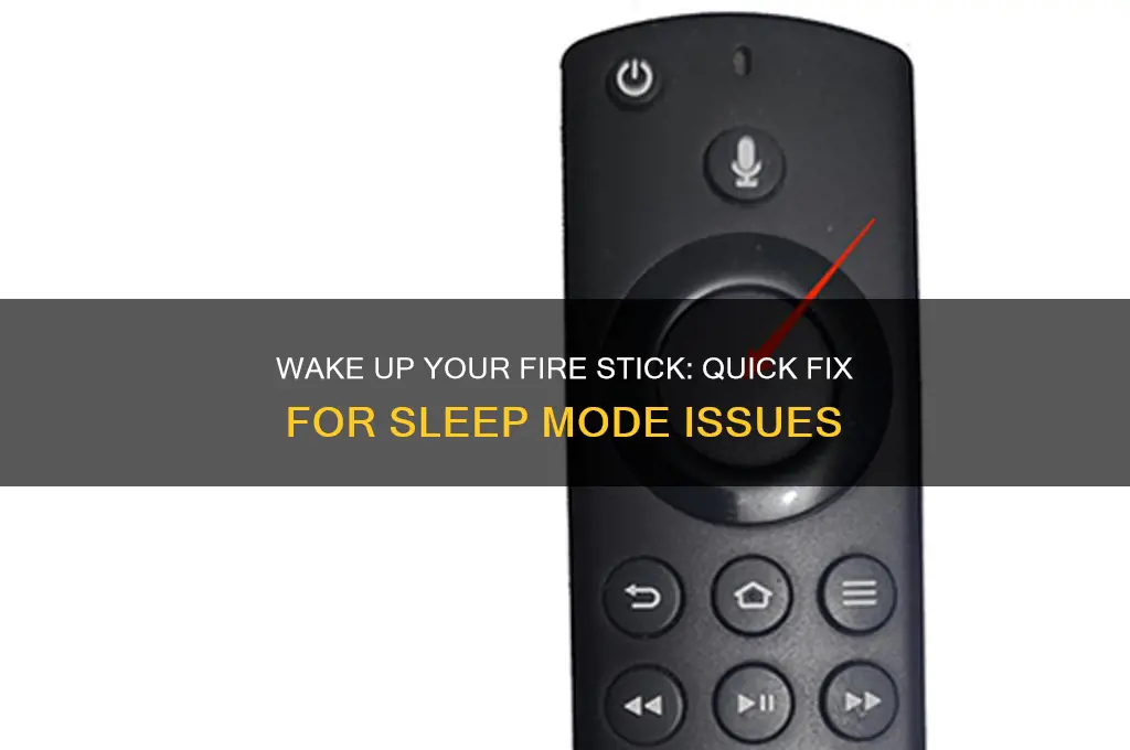 how to get amazon fire stick out of sleep mode